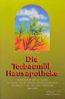 Die Teebaumöl Hausapotheke